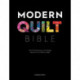 Modern Quilt Bible: Over 100 Techniques and Design Ideas for the Modern Quilter