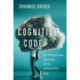 Cognitive Code: Post-Anthropocentric Intelligence and the Infrastructural Brain