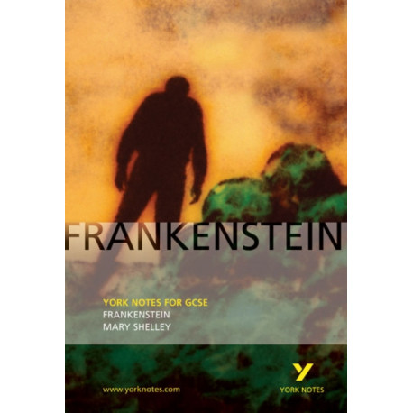Frankenstein: York Notes GCSE - for 2026, 2027 exams