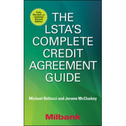 The LSTA's Complete Credit Agreement Guide, Second Edition