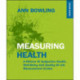 Measuring Health: A Review of Subjective Health, Well-being and Quality of Life Measurement Scales