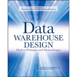 Data Warehouse Design: Modern Principles and Methodologies