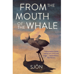 From the Mouth of the Whale: Winner of the Swedish Academy's Nordic Prize 2023