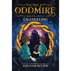 The Oddmire, Book 1: Changeling: Volume 1