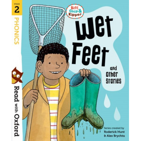 Read with Oxford: Stage 2: Biff, Chip and Kipper: Wet Feet and Other Stories