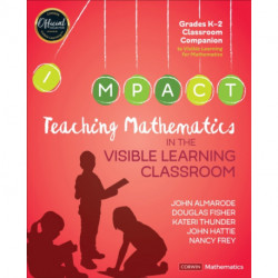 Teaching Mathematics in the Visible Learning Classroom, Grades K-2