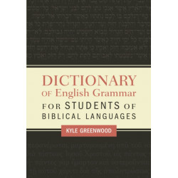 Dictionary of English Grammar for Students of Biblical Languages