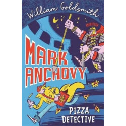 Mark Anchovy: Pizza Detective (Mark Anchovy 1)
