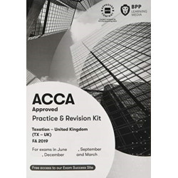 ACCA Taxation FA2019: Practice and Revision Kit