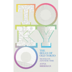 The Bells of Old Tokyo: Travels in Japanese Time