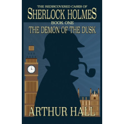 The Demon of the Dusk: The rediscovered cases of Sherlock Holmes Book 1