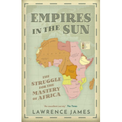 Empires in the Sun: The Struggle for the Mastery of Africa