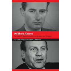 Unlikely Heroes: The Place of Holocaust Rescuers in Research and Teaching