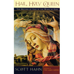 Hail, Holy Queen: The Mother of God in the Word of God