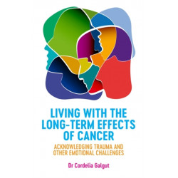 Living with the Long-Term Effects of Cancer: Acknowledging Trauma and other Emotional Challenges