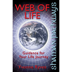Shaman Pathways - Web of Life: Guidance for Your Life Journey