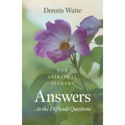 Answers... to the Difficult Questions: for Spiritual Seekers