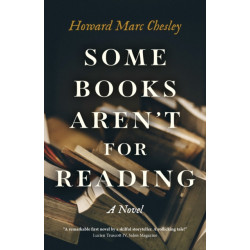 Some Books Aren't For Reading: A Novel