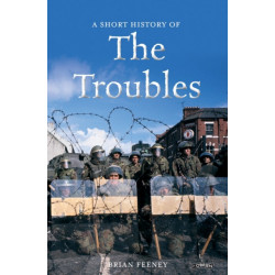 A Short History of the Troubles