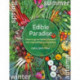 Edible Paradise: How to grow herbs, flowers, and vegetables in any space