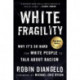 White Fragility: Why It's So Hard for White People to Talk About Racism