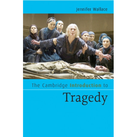 The Cambridge Introduction to Tragedy