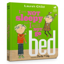 Charlie and Lola: I Am Not Sleepy and I Will Not Go to Bed