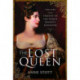 The Lost Queen: The Life & Tragedy of the Prince Regent's Daughter