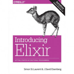 Introducing Elixir, 2e: Getting Started in Functional Programming
