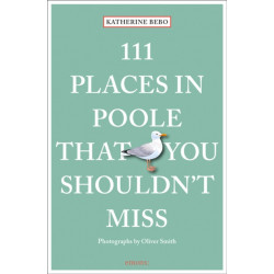 111 Places in Poole That You Shouldn't Miss