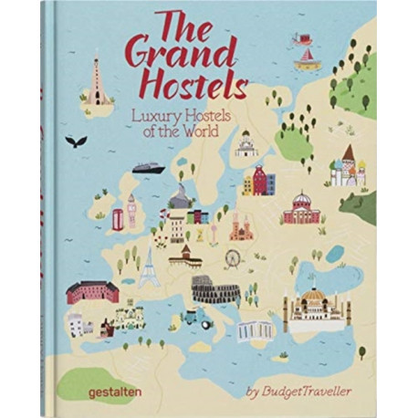 The Grand Hostels: Luxury Hostels of the World by Budgettraveller