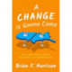 A Change is Gonna Come: How to Have Effective Political Conversations in a Divided America