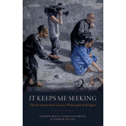 It Keeps Me Seeking: The Invitation from Science, Philosophy and Religion