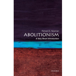 Abolitionism: A Very Short Introduction