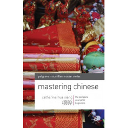 Mastering Chinese: The complete course for beginners