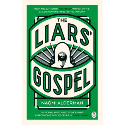 The The Liars' Gospel: From the author of The Power, winner of the Baileys Women's Prize for Fiction 2017