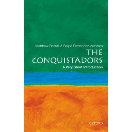The Conquistadors: A Very Short Introduction