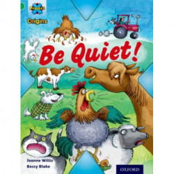 Project X Origins: Green Book Band, Oxford Level 5: Making Noise: Be Quiet!