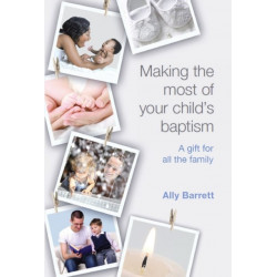 Making the most of your child's baptism: A gift for all the family