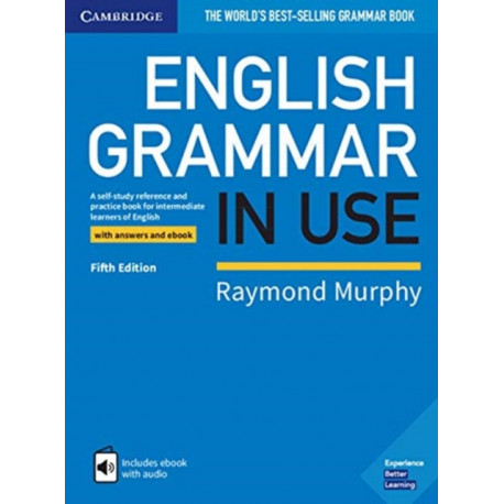 English Grammar in Use Book with Answers and Interactive eBook: A Self-study Reference and Practice Book for Intermediate Learners of English
