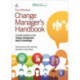 The Effective Change Manager's Handbook: Essential Guidance to the Change Management Body of Knowledge