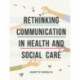 Rethinking Communication in Health and Social Care