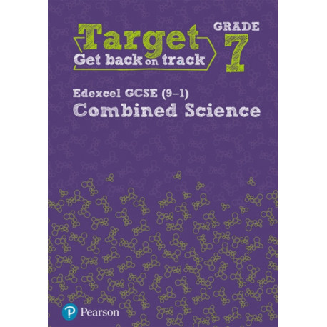 Target Grade 7 Edexcel GCSE (9-1) Combined Science Intervention Workbook