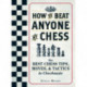 How To Beat Anyone At Chess: The Best Chess Tips, Moves, and Tactics to Checkmate