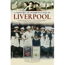 A History of Women's Lives in Liverpool