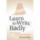 Learn to Write Badly: How to Succeed in the Social Sciences