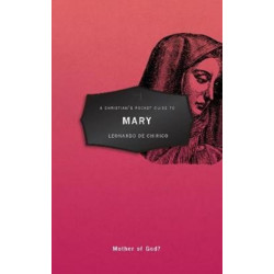 A Christian's Pocket Guide to Mary: Mother of God?
