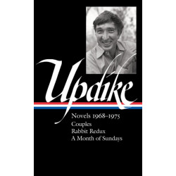 John Updike: Novels 1968-1975 (LOA -326): Couples / Rabbit Redux / A Month of Sundays