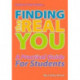 Finding the Real You: A Practical Guide for Students