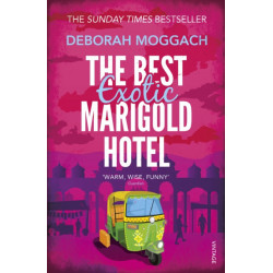 The Best Exotic Marigold Hotel: The classic feel-good Sunday Times Bestselling novel